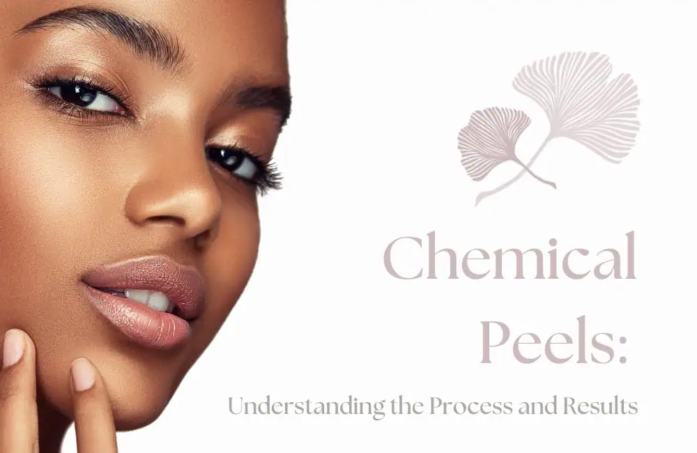 Chemical Peels: Understanding the Process and Results